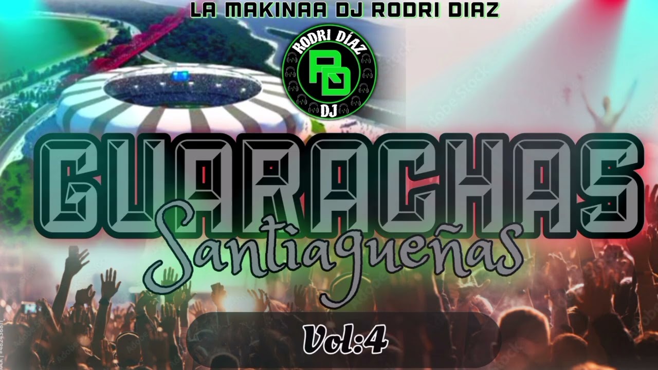 GUARACHAS SANTIAGUEÑAS VOL:4 ( Primavera, Verano  ) DJ RODRI DIAZ La Makinaa