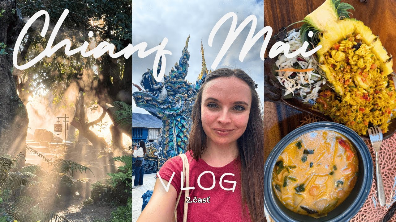 Vlog Chiang Mai časť 2 | Ďalšie dni ďalšie dobrodružstvá