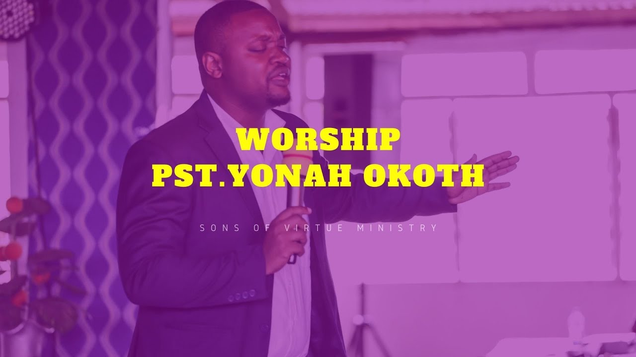 Worship | Pst. Yonah Okoth