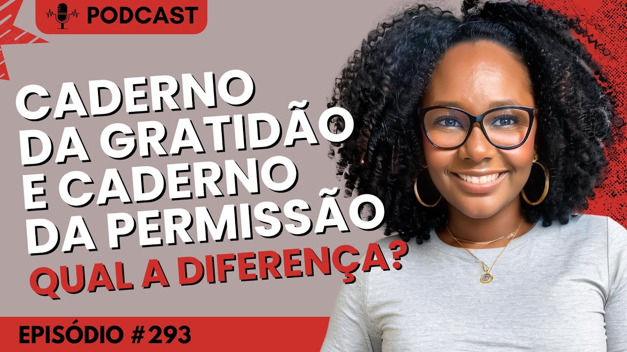 Qual a diferença do Caderno da Gratidão e o Caderno da Permissão?