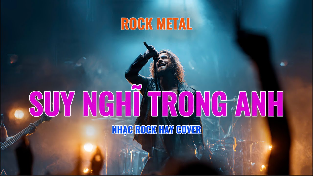 (Bản Chuẩn Tiktok) Rock Suy nghĩ Trong Anh | NHẠC ROCK HAY | ROCK METAL NHẠC VIỆT