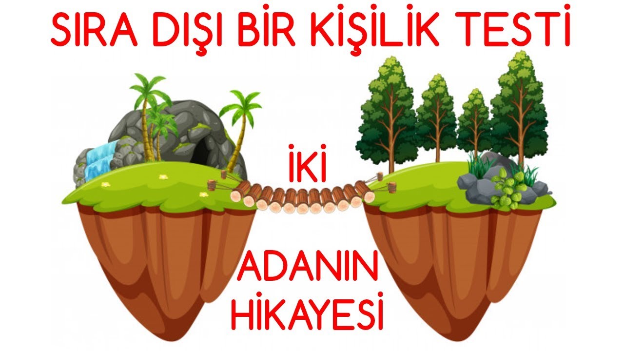 Sıradışı Bir KİŞİLİK TESTİ  İki Adanın Hikayesi