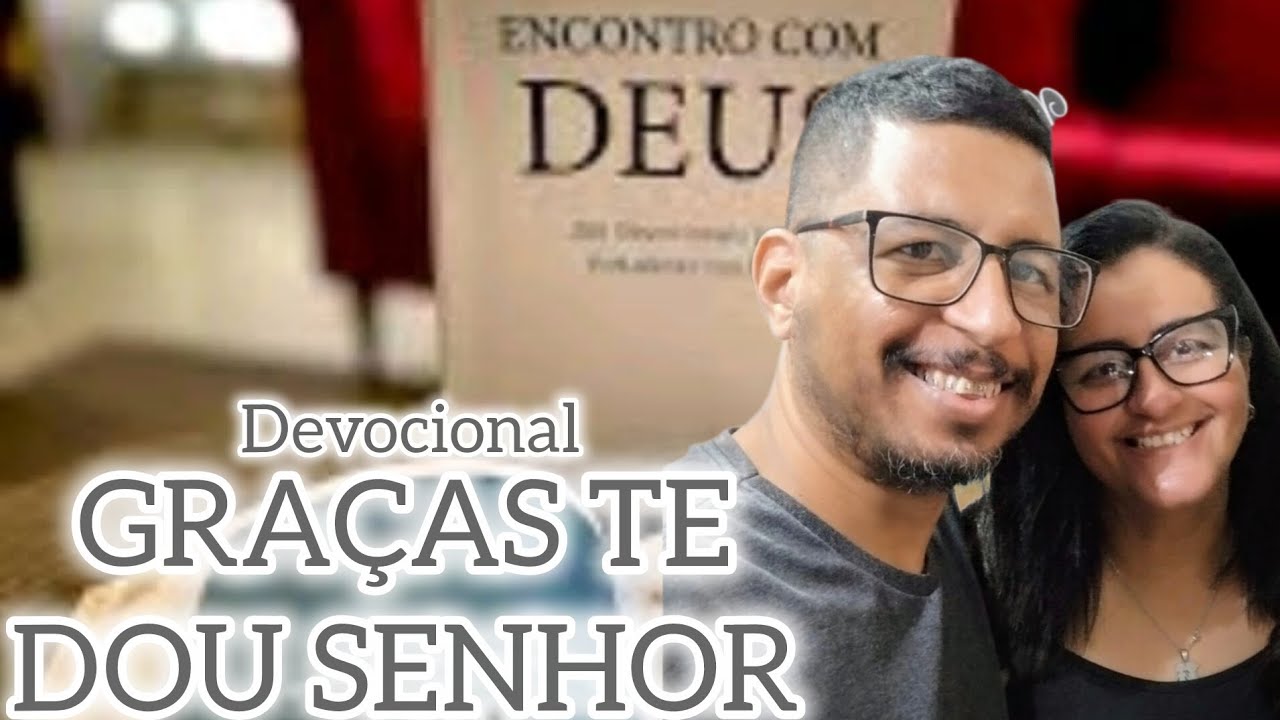GRAÇAS TE DOU SENHOR 21/365 | DEVOCIONAL 