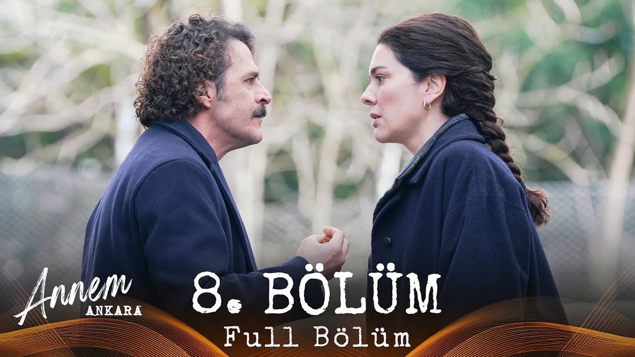 Annem Ankara – 8. Bölüm