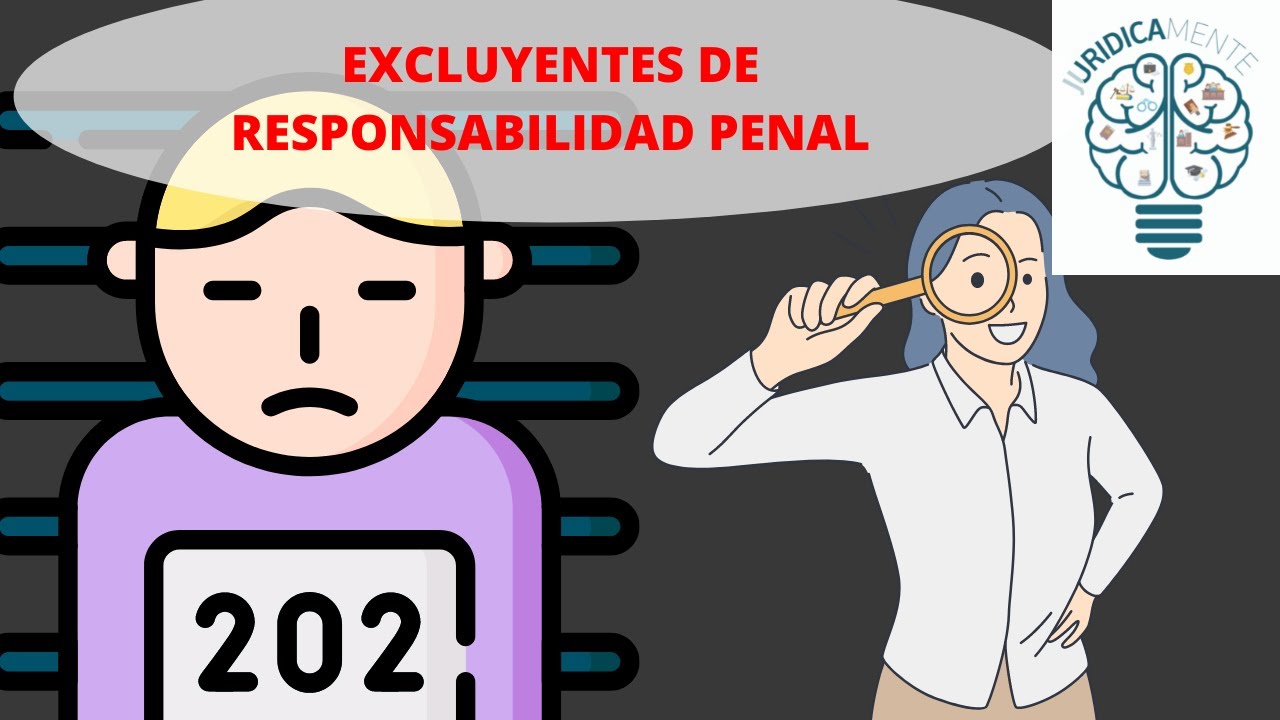 EXCLUYENTES DE RESPONSABILIDAD PENAL