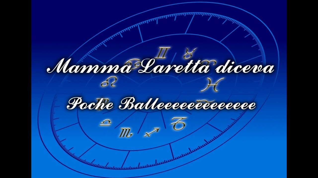 Esotersimo Mamma Laretta diceva poche balle