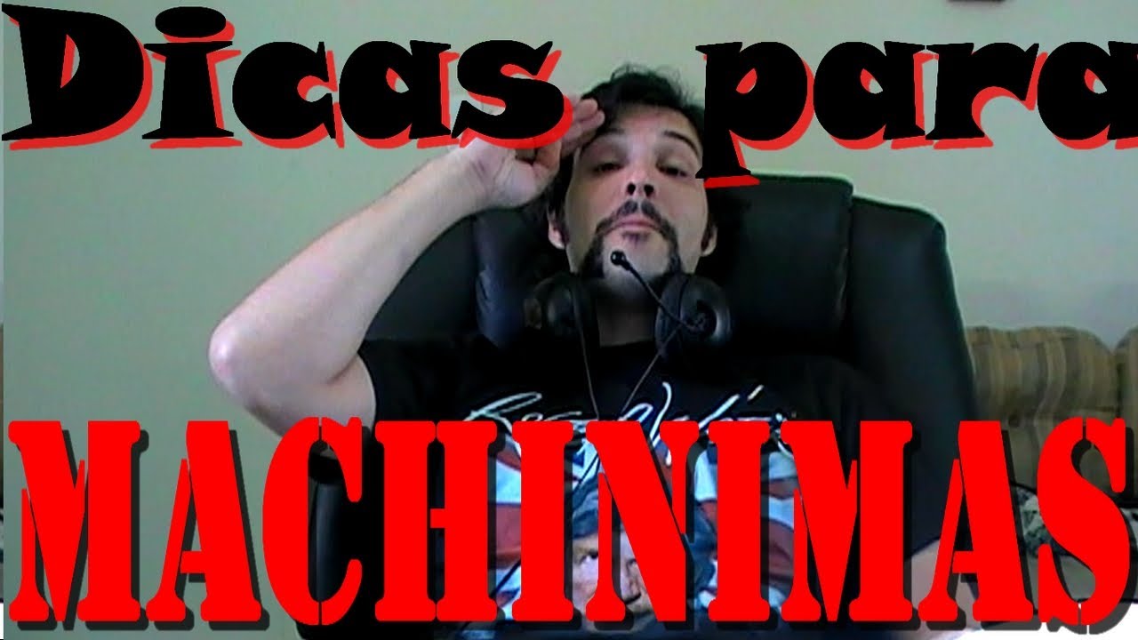 Dicas para Machinimas (e novos canais) #2