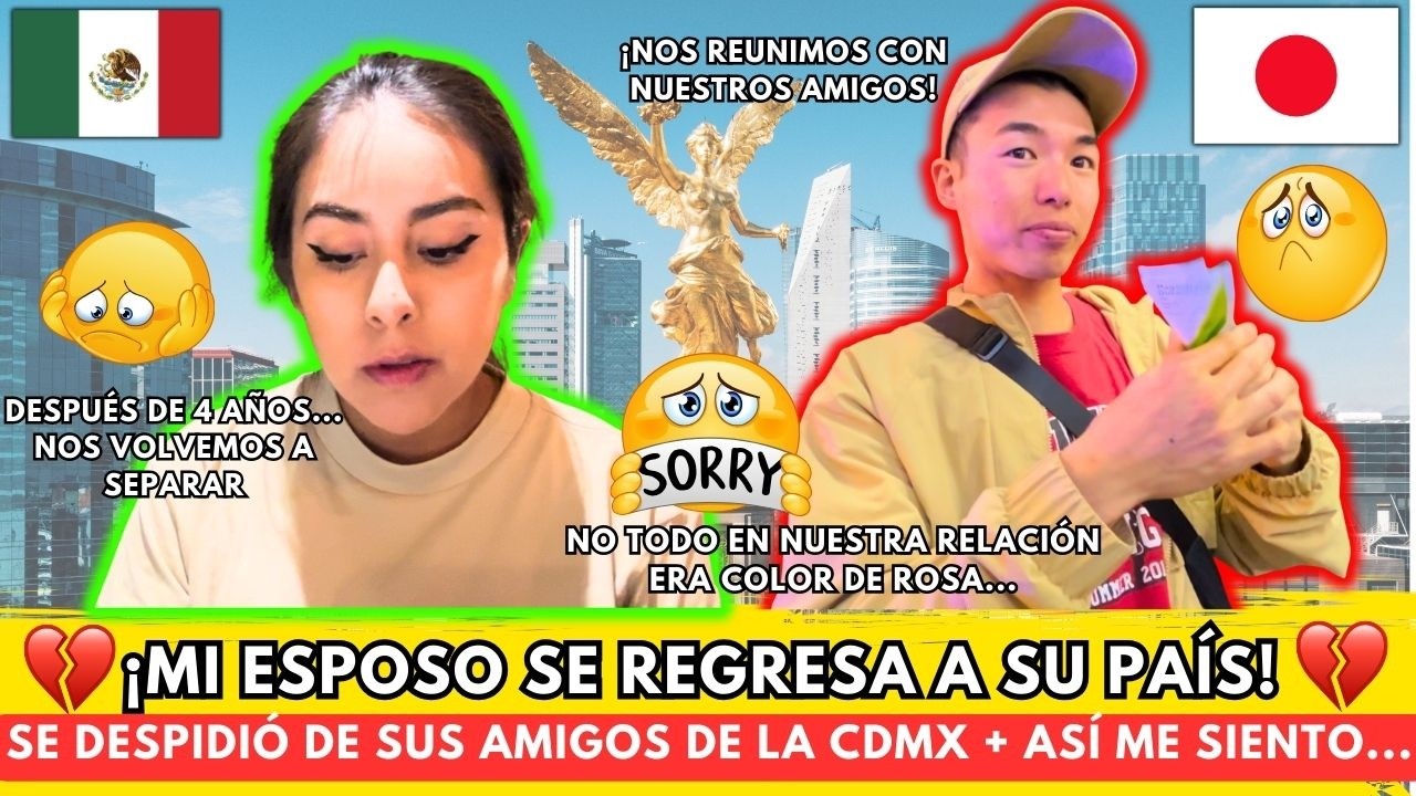 😱 MI ESPOSO JAPONÉS SE VA DE MÉXICO 🇲🇽...¿QUÉ PIENSO SOBRE ESO? + OTRA VEZ UNA RELACIÓN A DISTANCIA💔