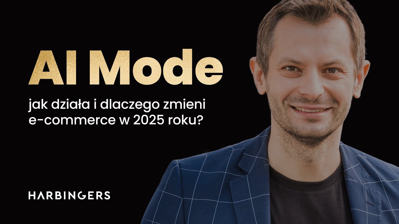 Jak przygotować e-commerce na AI Mode? | Harbingers