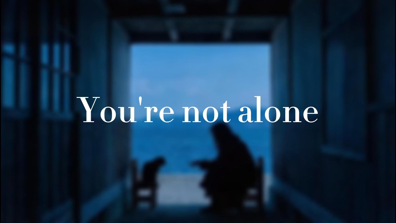 You are not alone | nowhere else