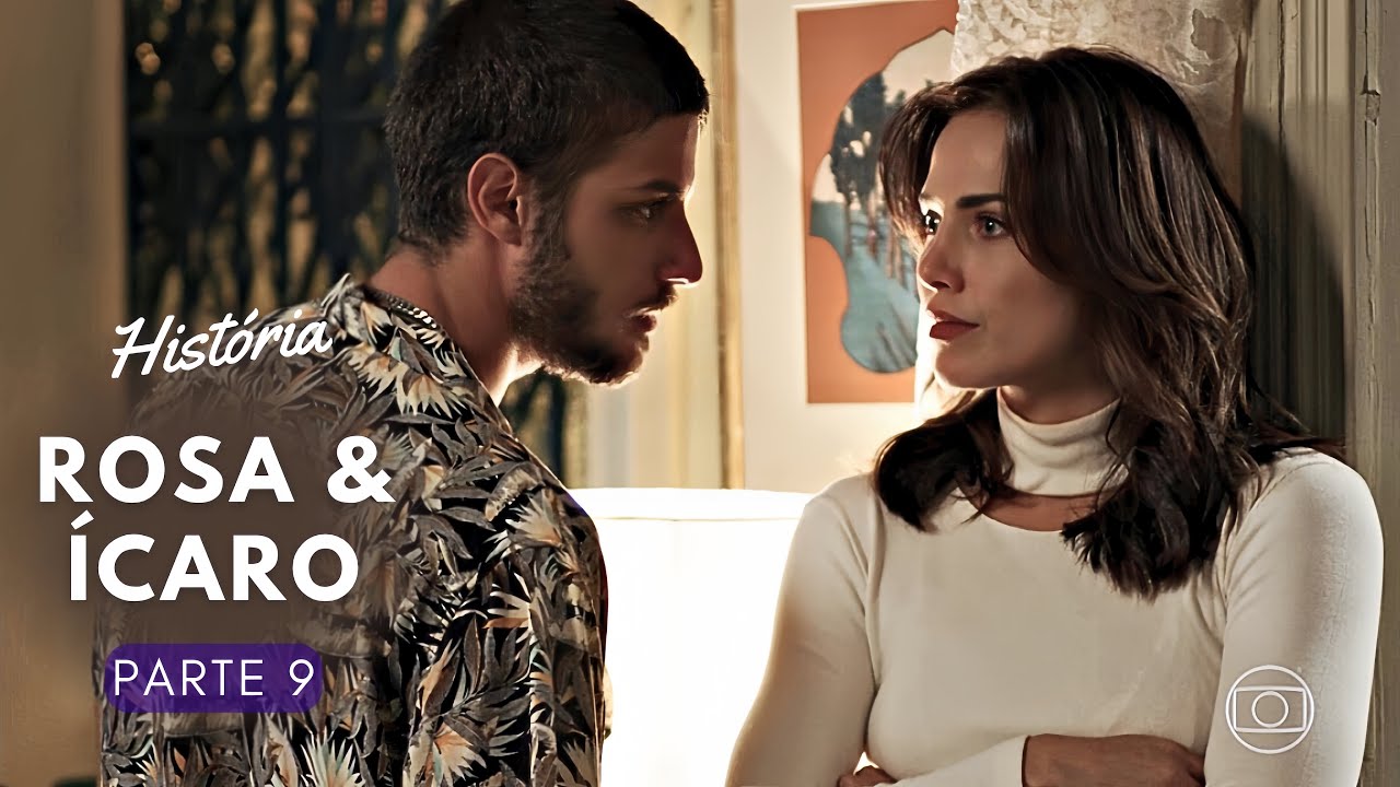 História de Rosa e Ícaro (Parte 9) | Novela Segundo Sol