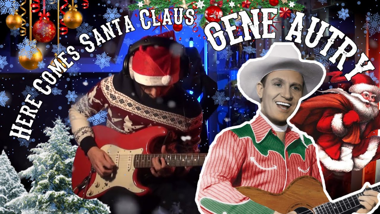 Here Comes Santa Claus - GENE AUTRY COVER