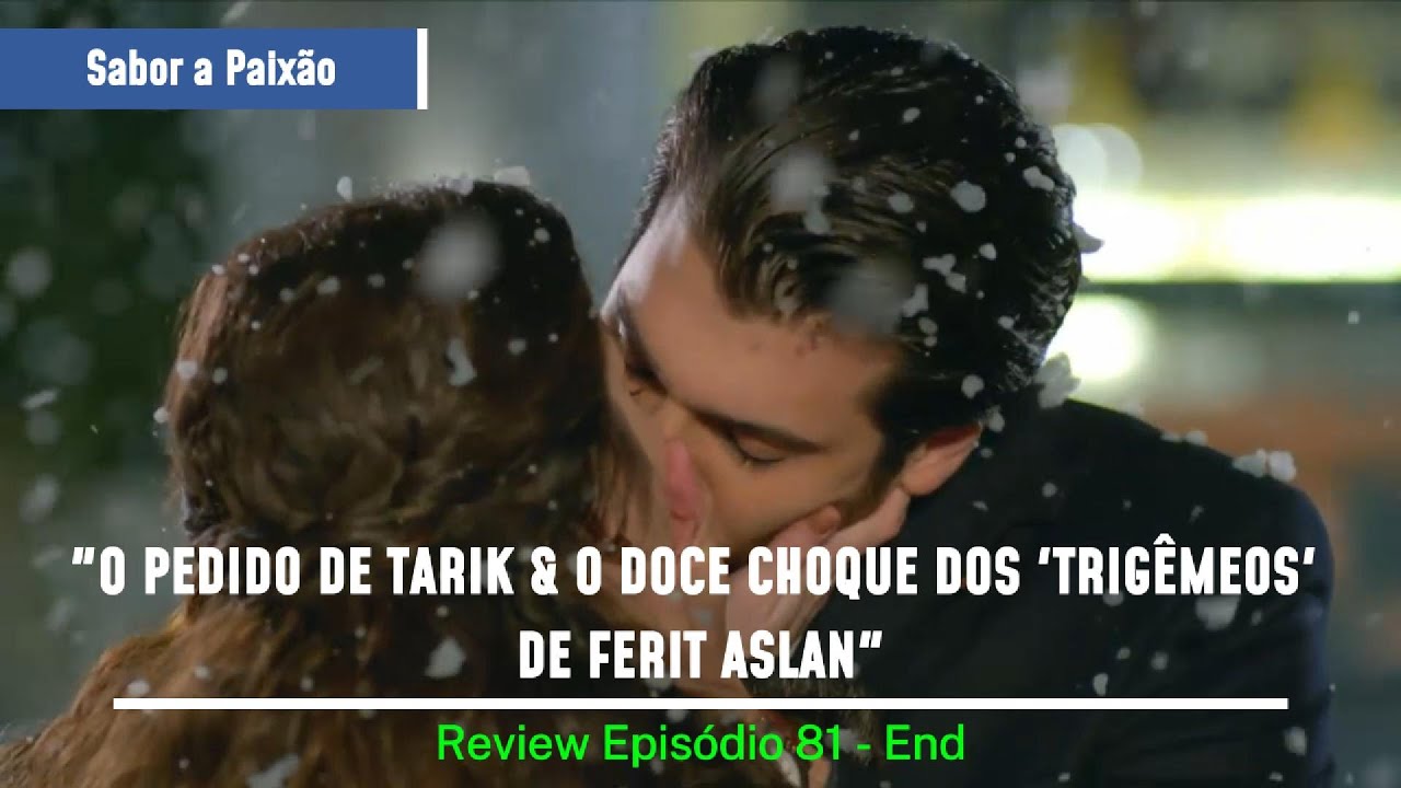 Review e Resumo - Sabor A Paixão Episódio 81 - End (Dublagem em Português)