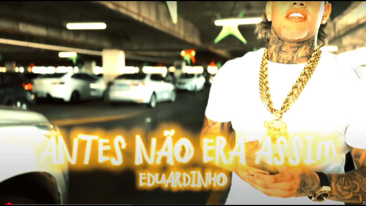 “ANTES NÃO ERA ASSIM” (i30) - Eduardinho * Trem021 . Visualizer premium oficial