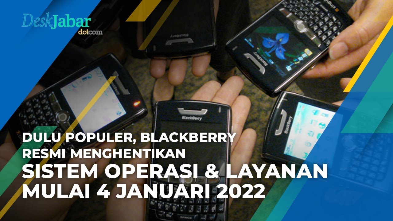 Dulu Populer, Blackberry Resmi Menghentikan Sistem Operasi & Layanan Mulai 4 Januari 2022