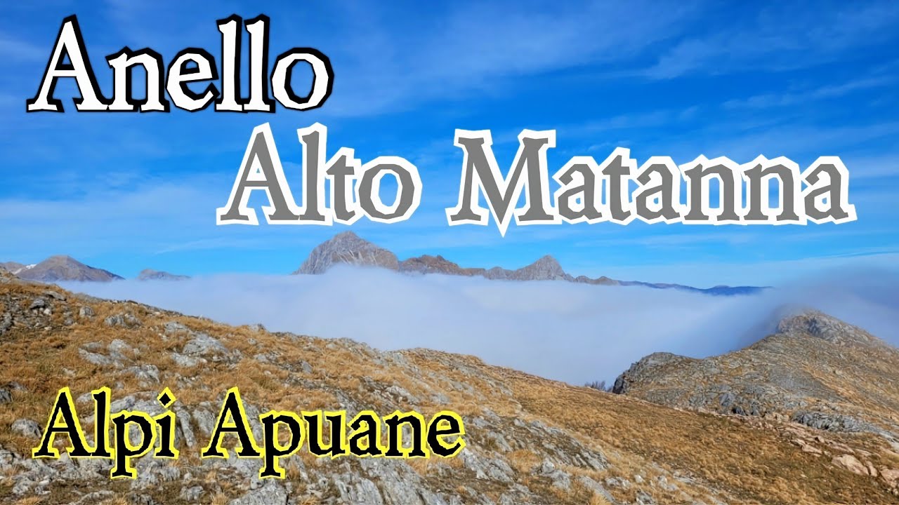 Anello Alto Matanna  [ Alpi Apuane ] Eravamo Sopra le Nuvole  ..