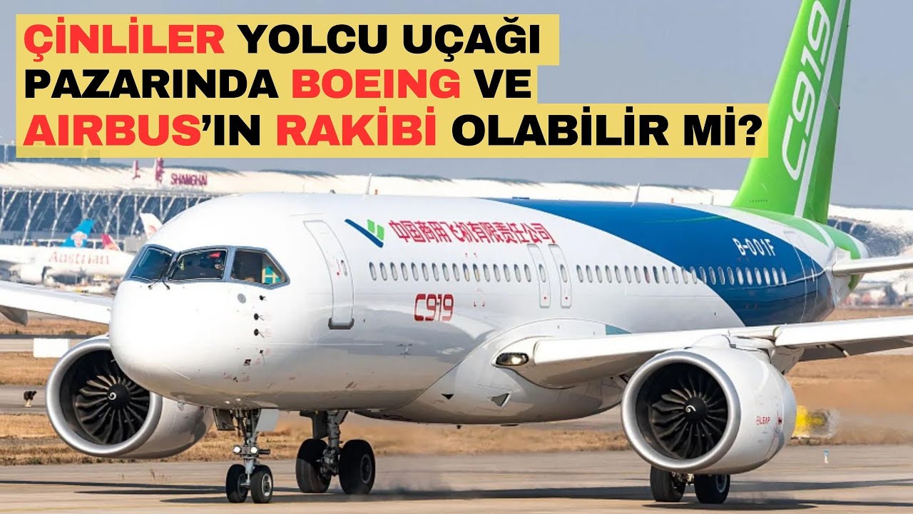 Çin C919 ile Boeing ve Airbus'ın rakibi olabilir mi? Çin'in önüne çıkan engeller