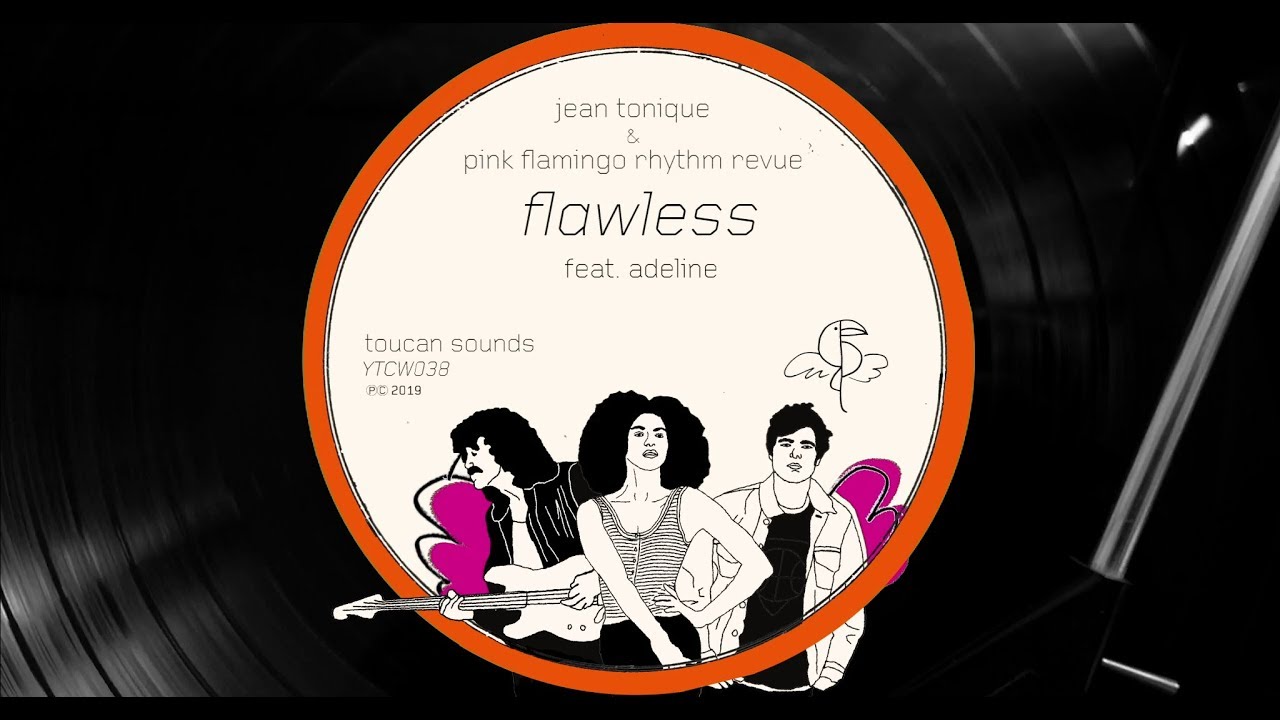 Jean Tonique & Pink Flamingo Rhythm Revue - Flawless (feat. Adeline)