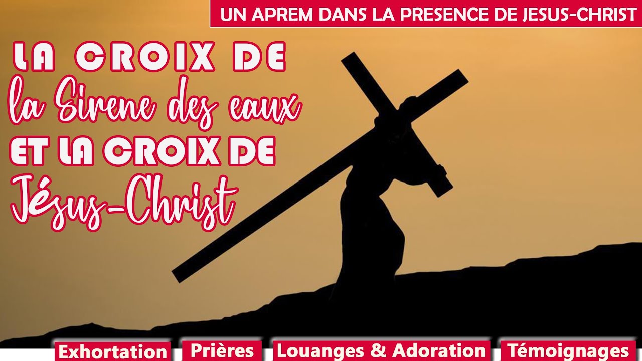 La croix de la Sirene des eaux et la Croix de Jesus-Christ