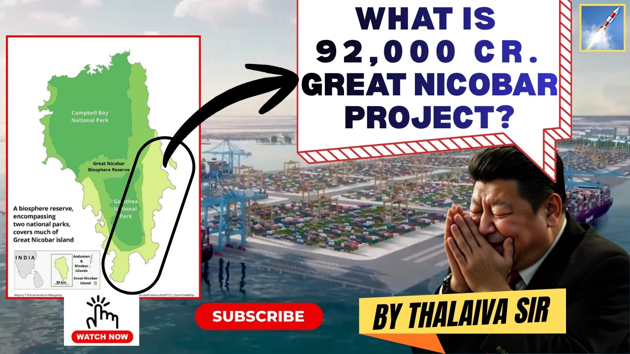 Great Nicobar Island Project: Strategic Masterstroke or Ecological Disaster? | UPSC | By Thalaiva