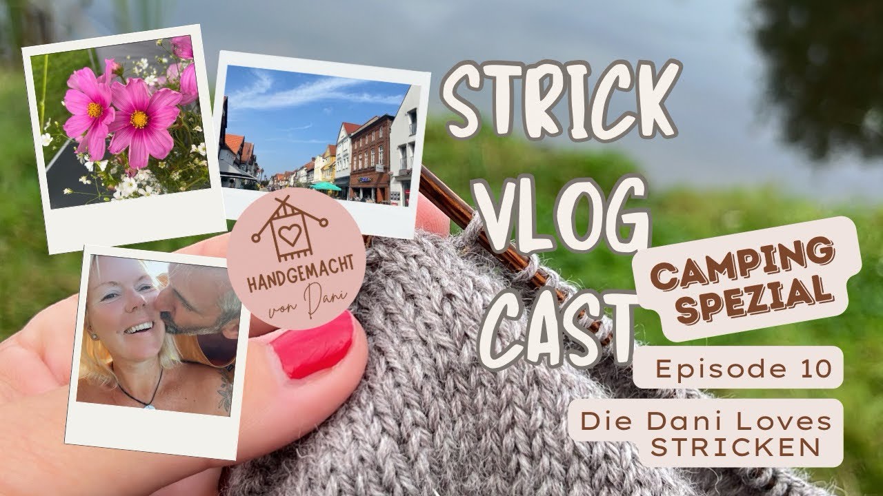 StrickVlogCast Episode 10 SPEZIAL👍|#strickpodcast | Camping & Stricken | Silberhochzeit | Reisen