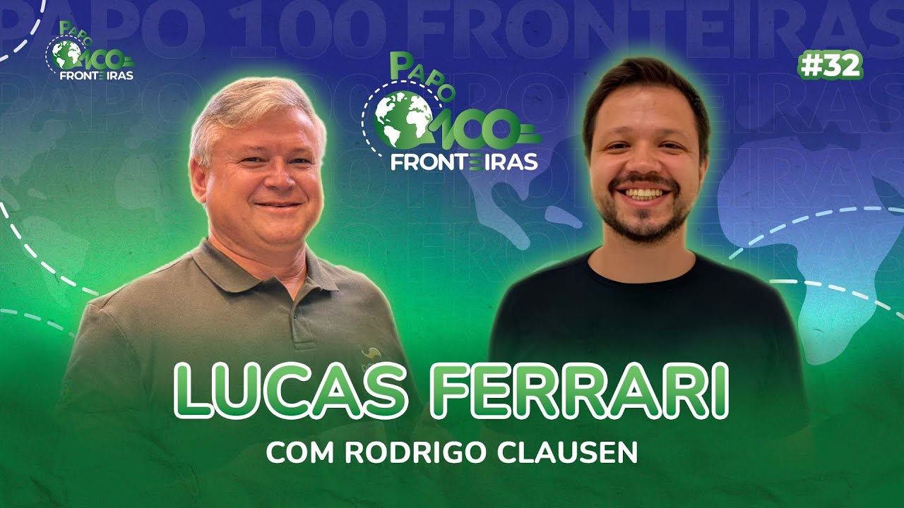 #32 LUCAS FERRARI | GROWTH PRODUCT MANAGER | PAPO 100 FRONTEIRAS