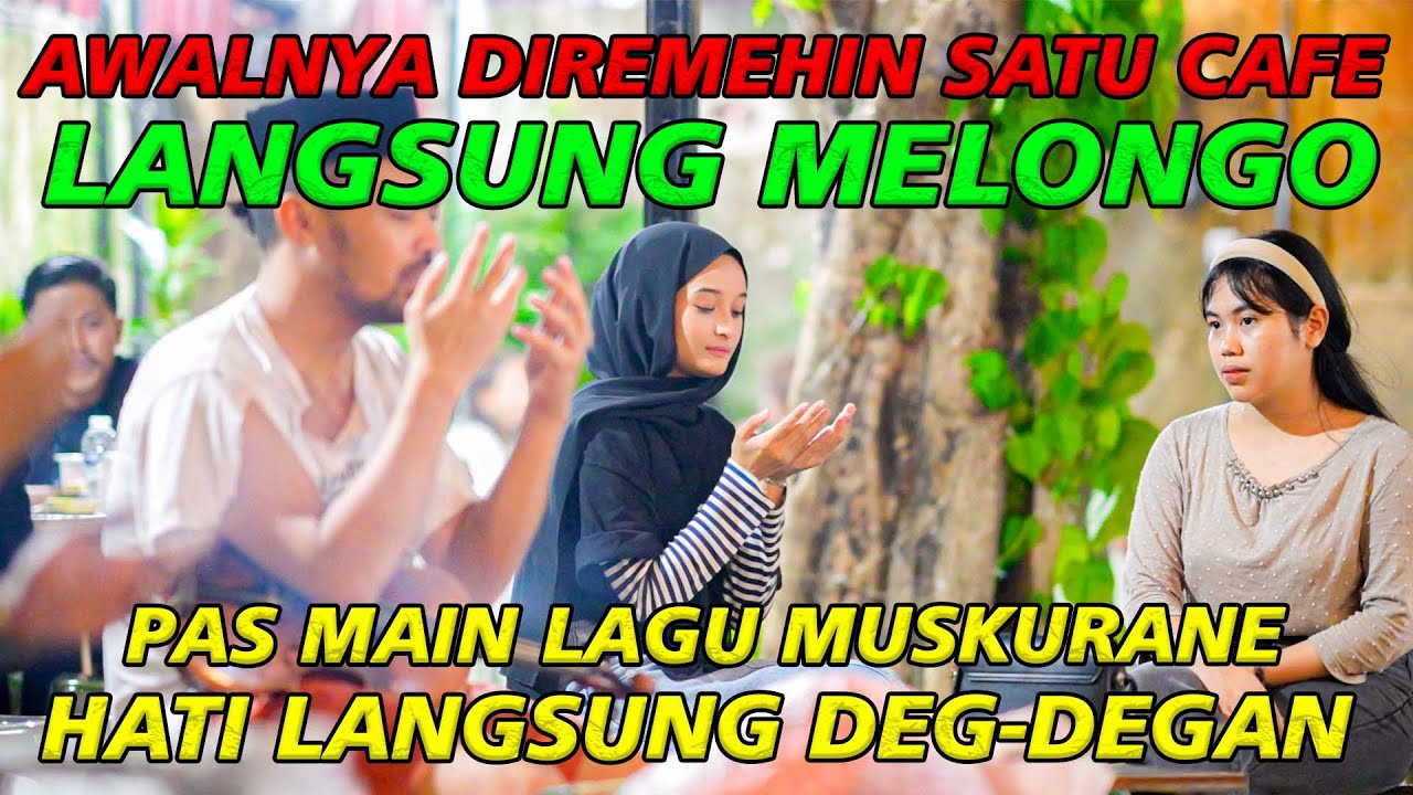 Aawalnya di Remehin Satu Cafe || Pas Main Lagu Muskurane  Langsung Melongo Hati Degdegan !!!