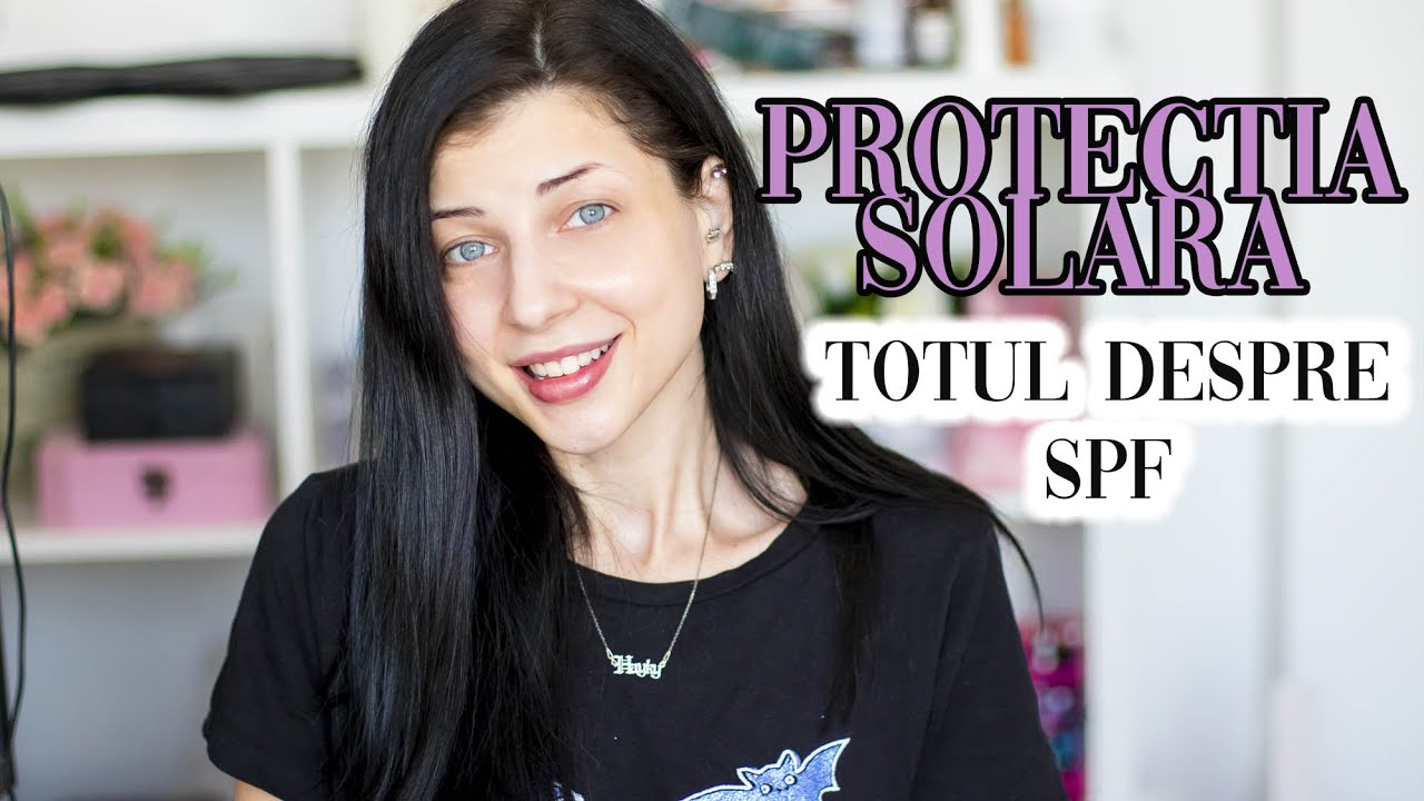 SPF- Protectia solara: Totul despre importanta si aplicarea cremei cu SPF| SKINCARE ABC #6