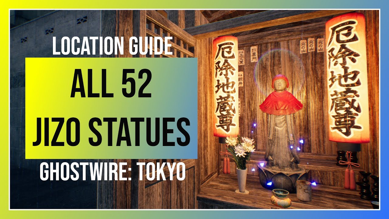 Ghostwire Tokyo: Jizo Statues - All 52 Locations for the Wind, Water and Flame Statues (Pilgrim)