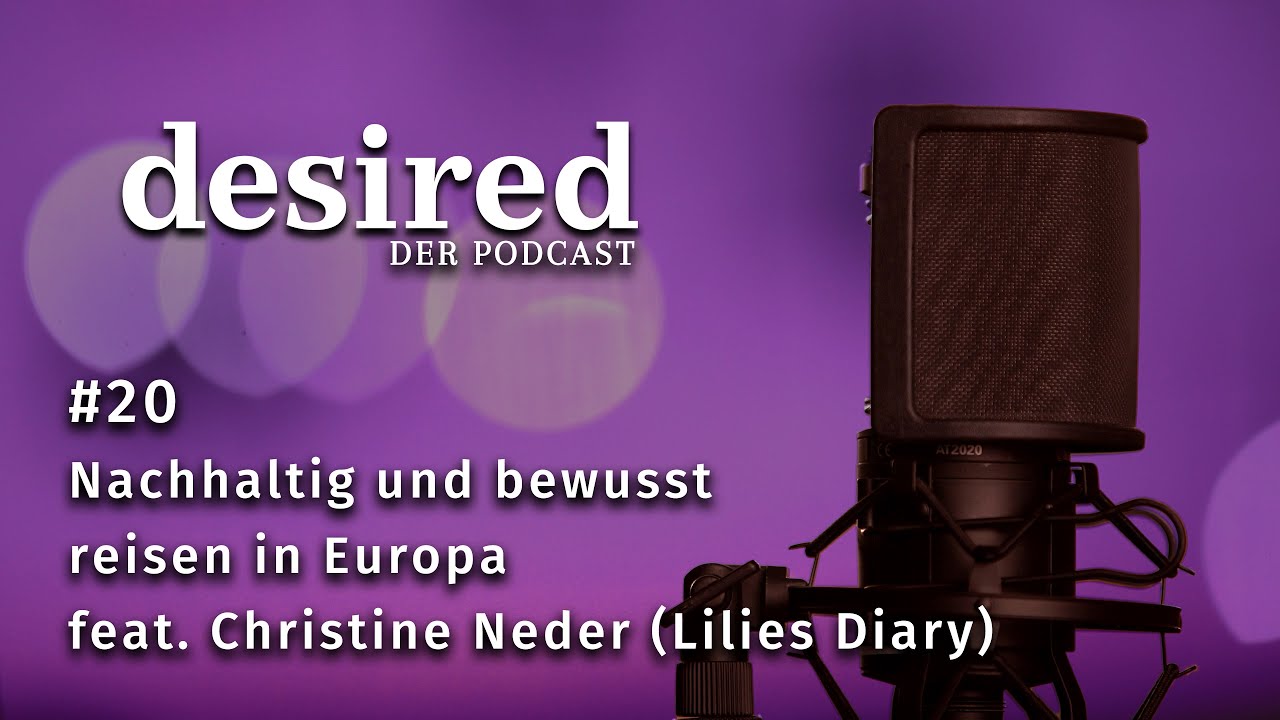 20 - Nachhaltig und bewusst reisen in Europa feat. Christine Neder (Lilies Diary)