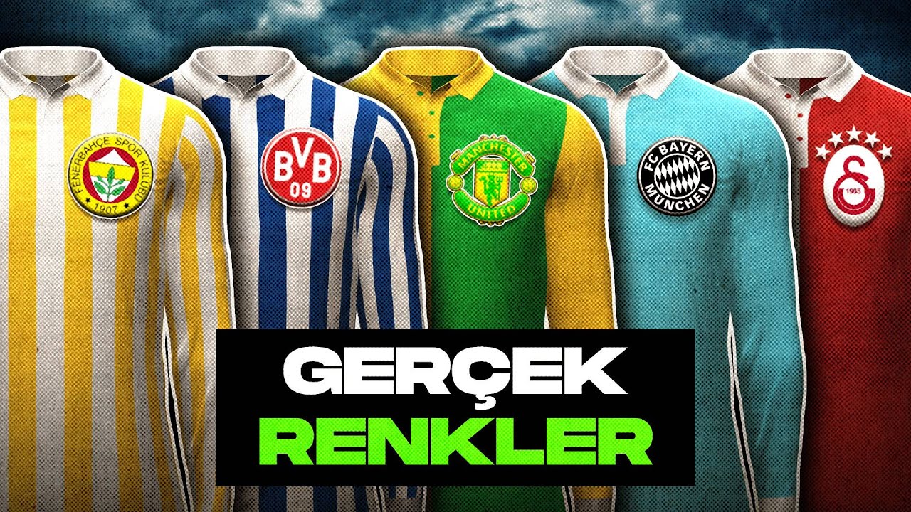 Takımların Bilinmeyen İlk Renkleri | İlk Formaları Yeniden Tasarladım