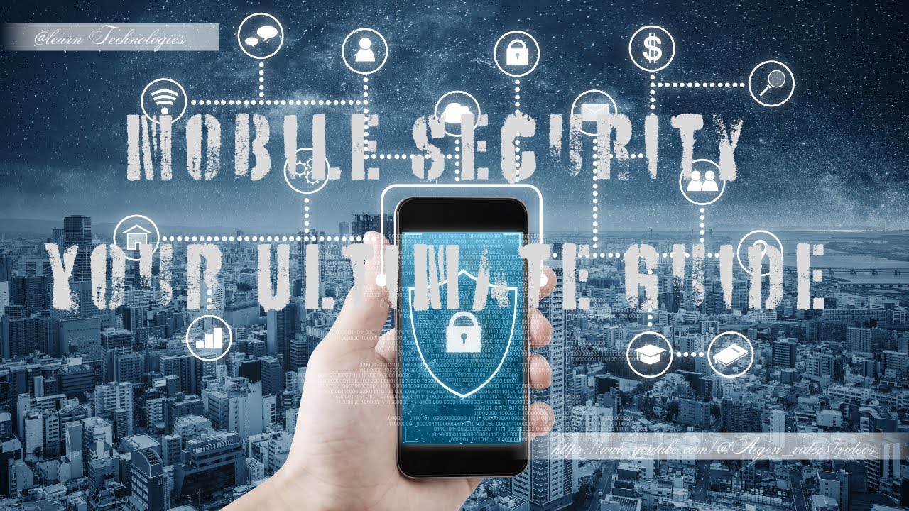 Mobile Security  Your Ultimate Guide