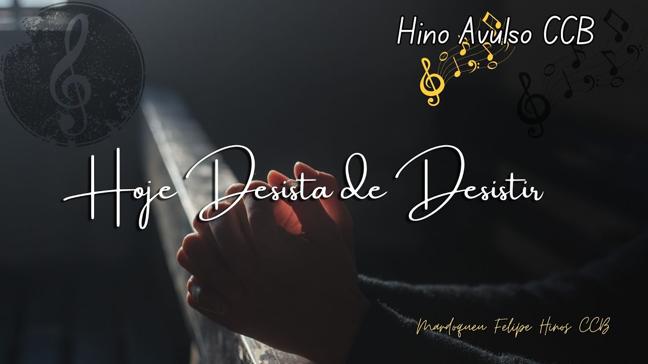 Hoje Desiste de Desistir - Hino Avulso CCB 2025 // (Novo) 🎵🎵