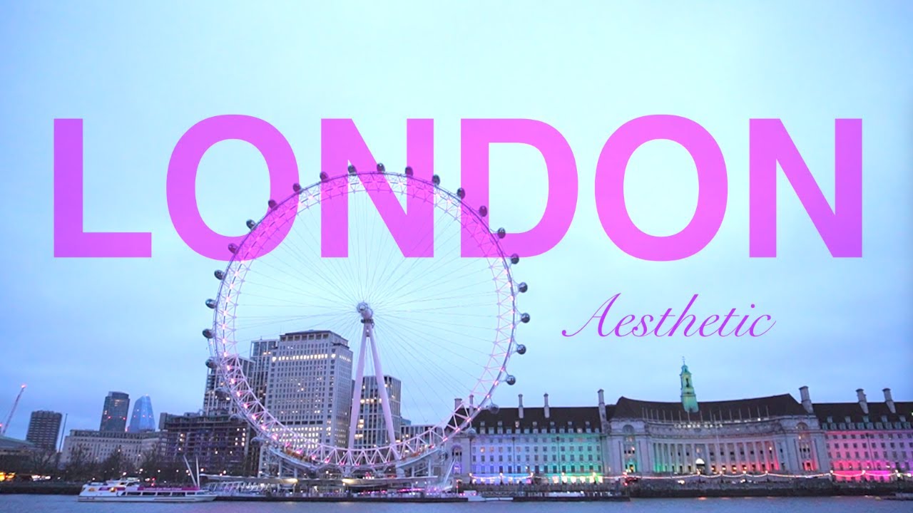 Wonderful London: Aesthetic Travel Vlog