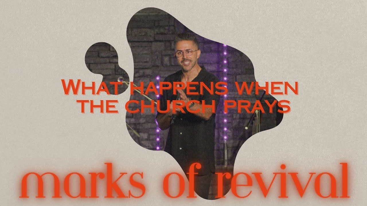 Marks Of Revival - What Happens When The Church Prays - Ps. Ali Roohi