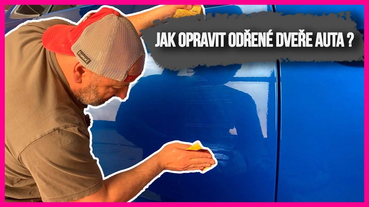 JAK OPRAVIT ODŘENÉ DVEŘE AUTA | Rozstřik do dveří