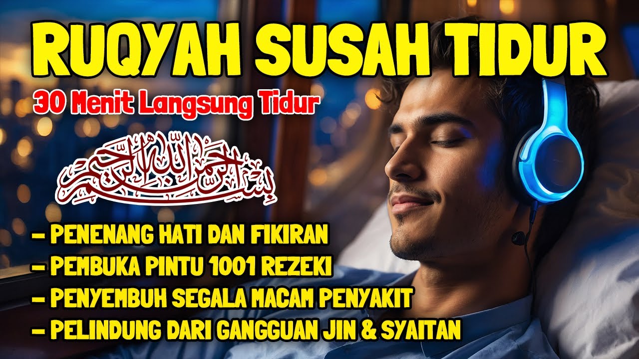 Susah Tidur Coba Dengarkan Ini Surah Pengantar Tidur Merdu Ruqyah Insomnia Menghilangkan Stres Cemas