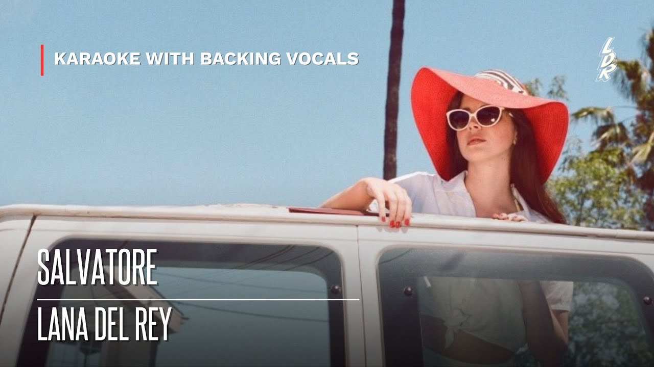 Lana Del Rey - Salvatore (Karaoke with backing vocals) |Lyrics|