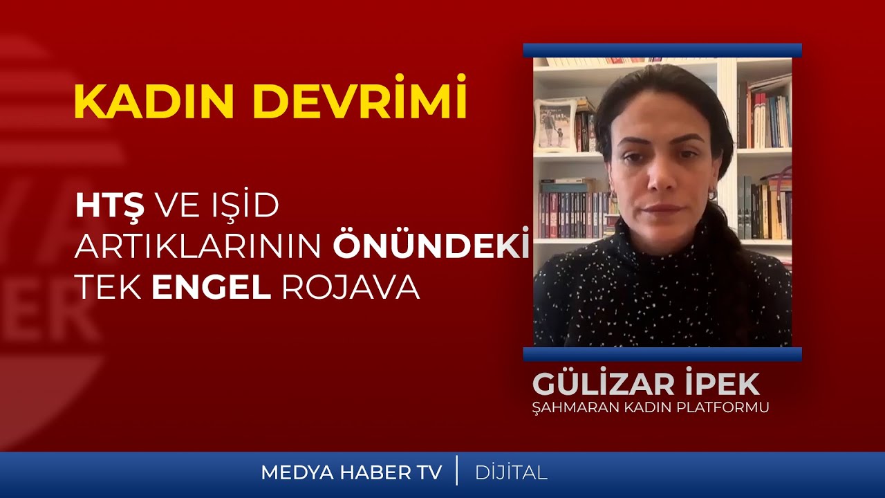 Gülizar İpek: HTŞ ve IŞİD artıklarının önündeki tek engel Rojava.