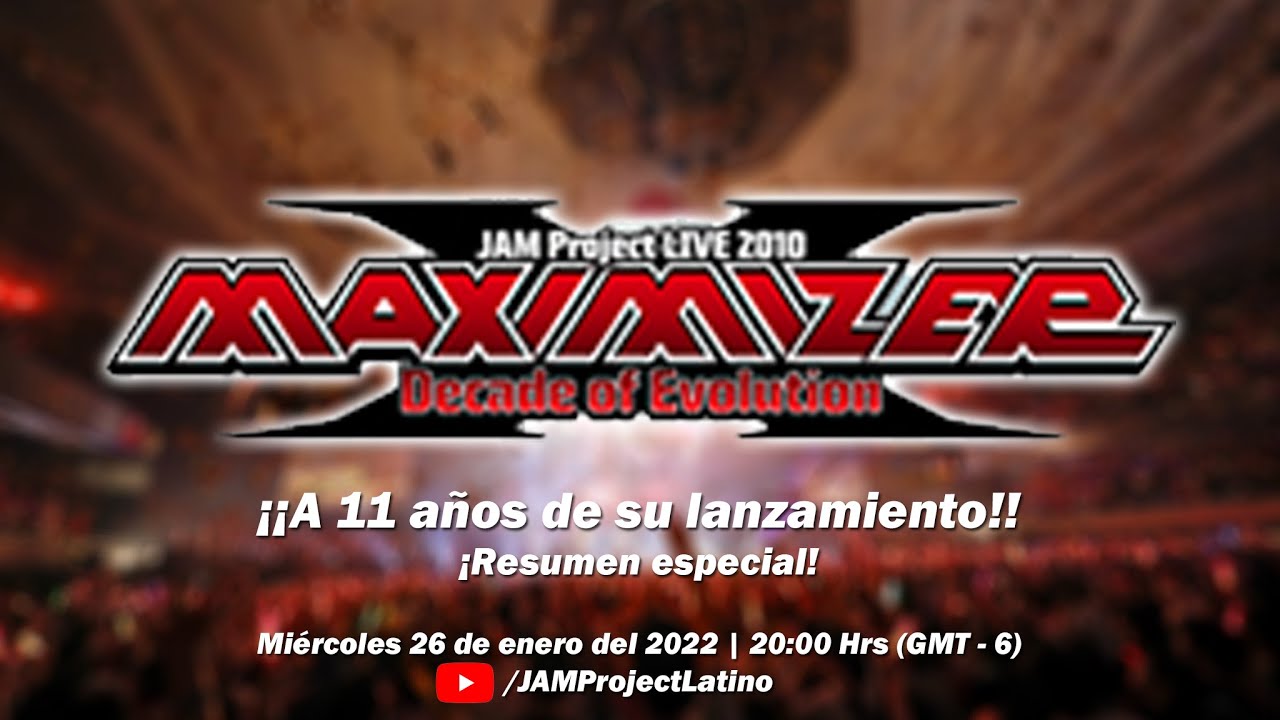 「JAM Project LIVE 2010 MAXIMIZER～Decade of Evolution～」 Resumen