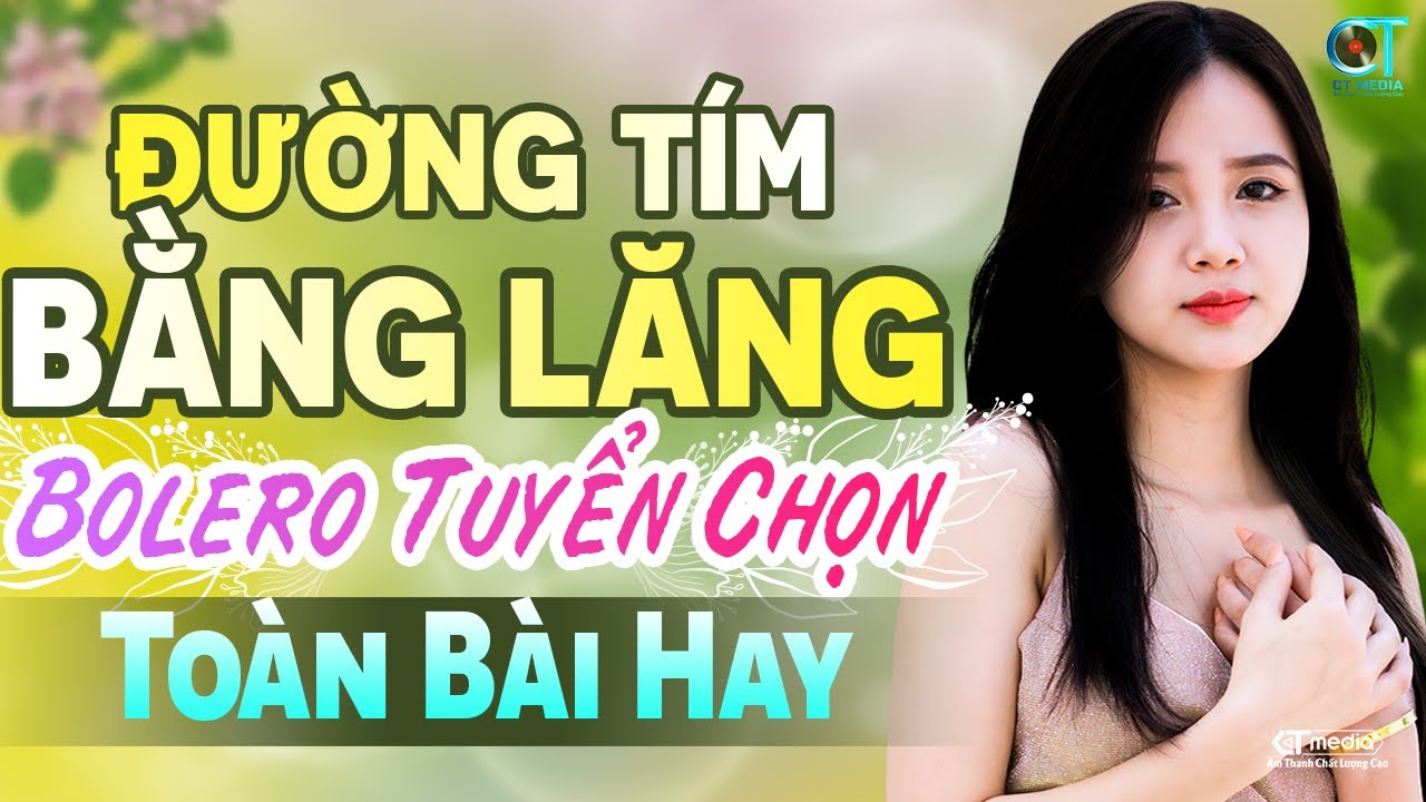 Đường Tím Bằng Lăng, Tiền Thắng Tình Thua - LK Nhạc Rumba Bolero Trữ Tình Mới Được Nghe Nhiều Nhất