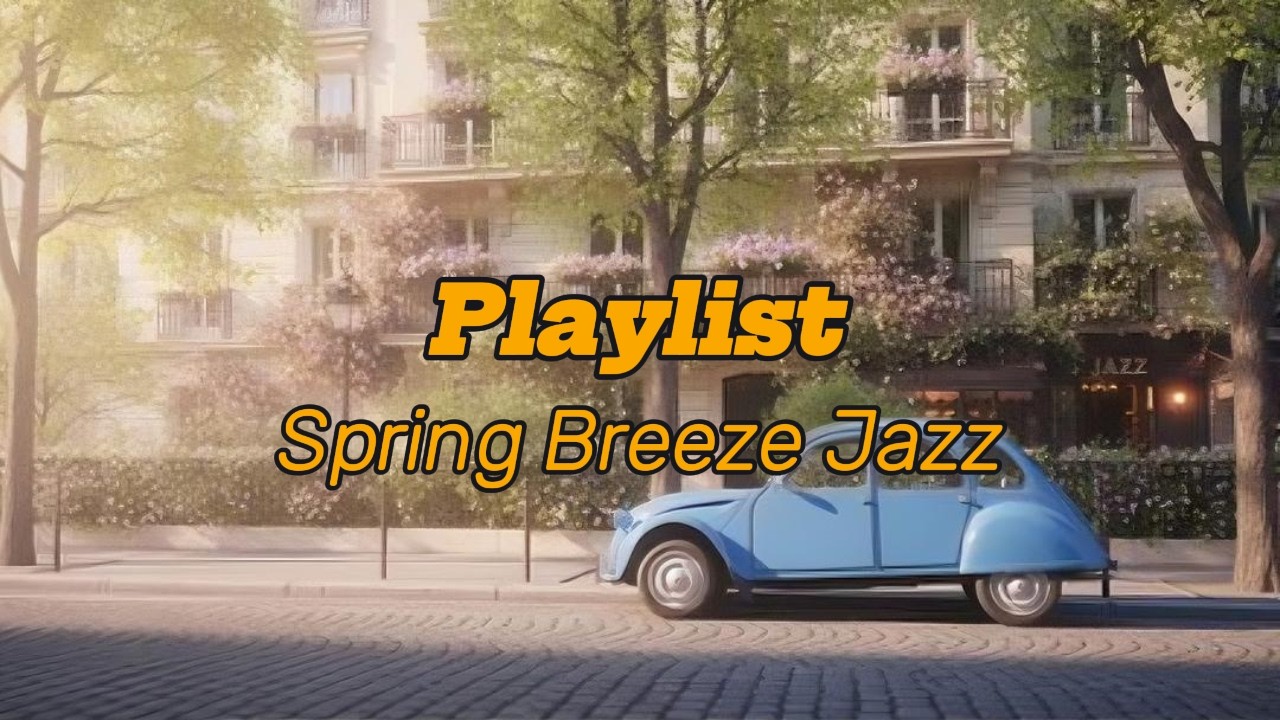 Spring Breeze Jazz 🌸 봄바람처럼 살랑이는 산뜻한 재즈 | Cafe Jazz & Relaxing Background Music Playlist