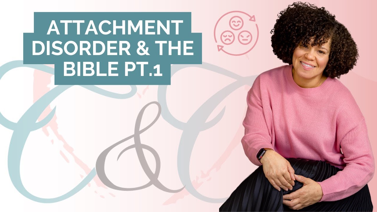 What Does the Bible Say About Anxious and Avoidant Attachment?  Pt. 1