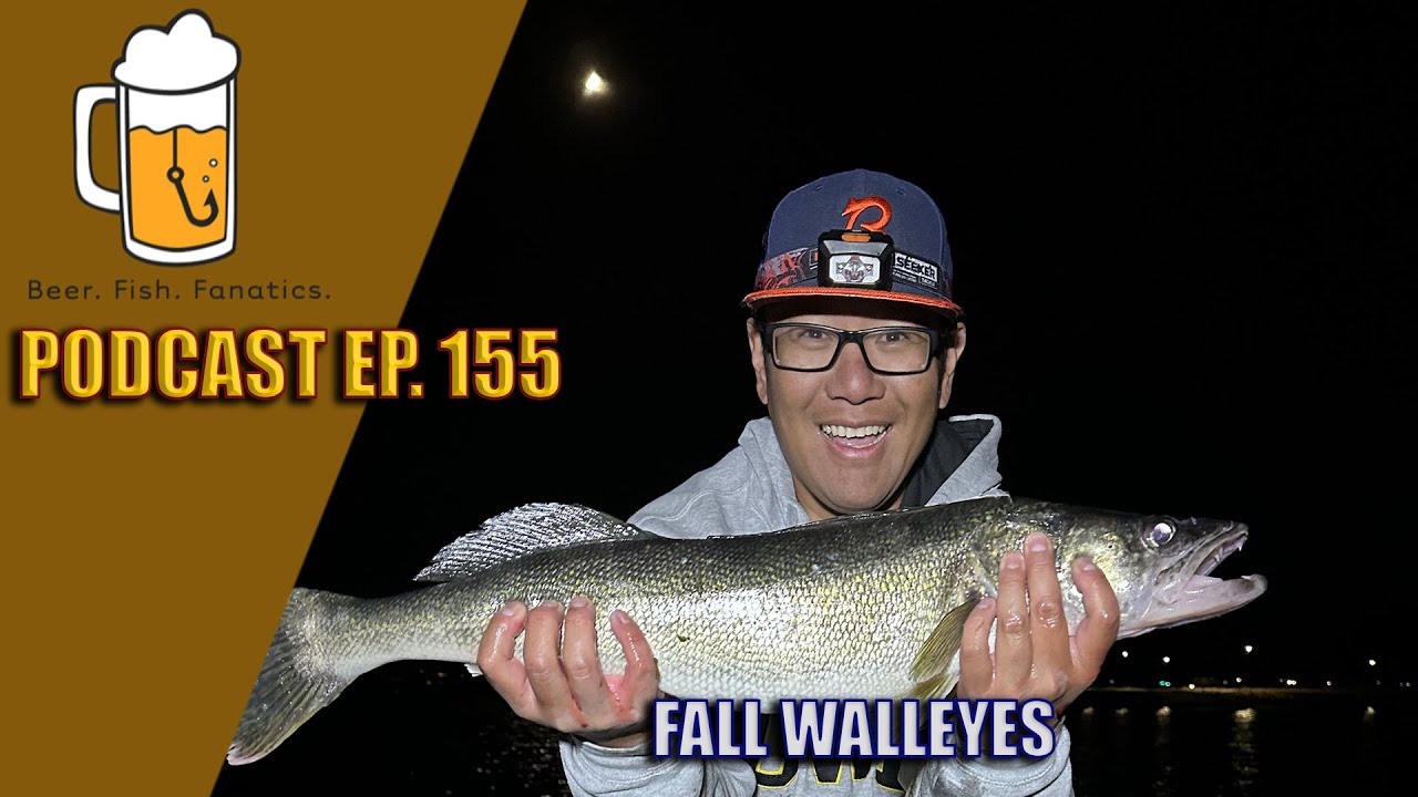 Beer Fish Fanatics Ep #155 | Fall Walleye Fishing