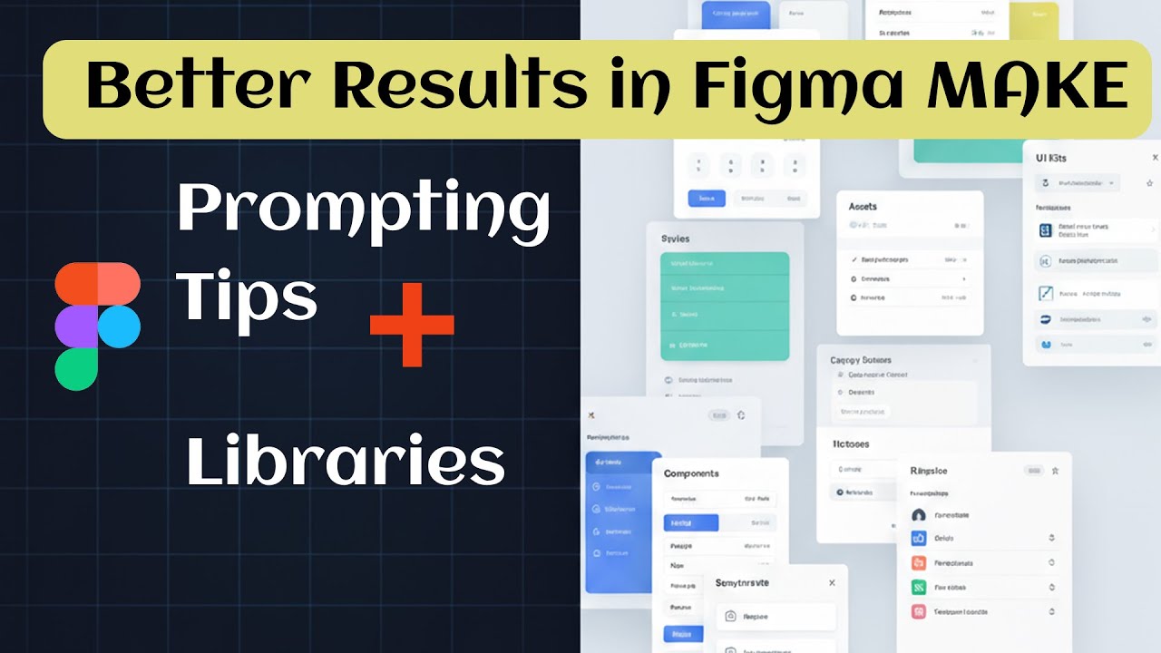 Figma Make Prompting Tips + Design Libraries for Better Results!