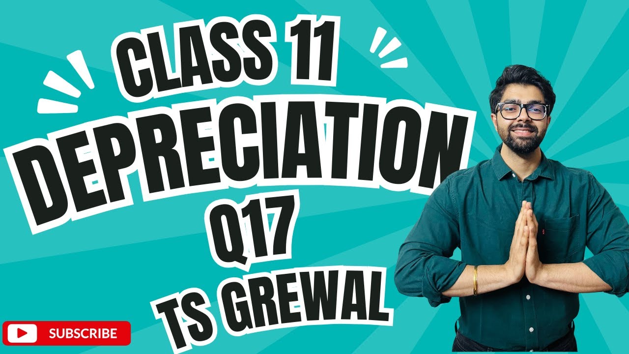 Concept of Provision for Depreciation | Class 11 Depreciation | Q17 | TS Grewal | Question No  17