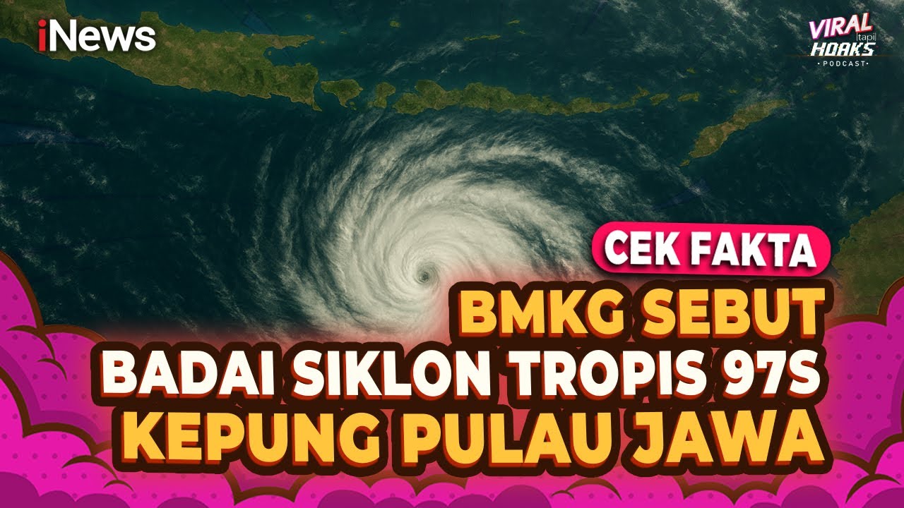 BMKG Sebut Badai Siklon Tropis 97S Kepung Pulau Jawa? Cek Fakta | Viral tapi Hoaks