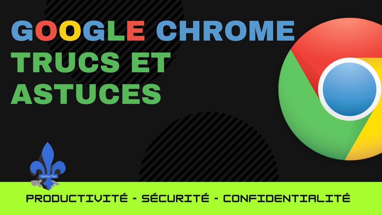 Google Chrome Trucs et Astuces