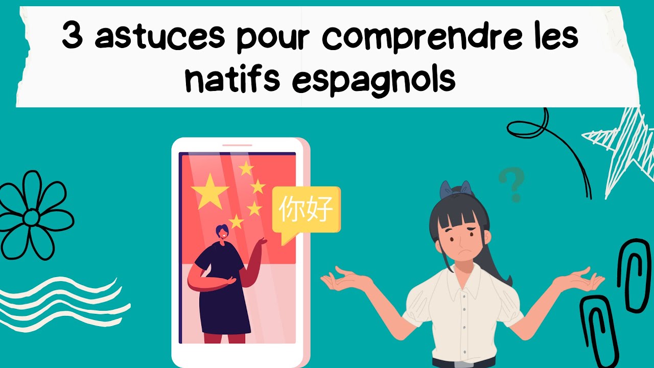 3 astuces pour comprendre des natifs espagnols