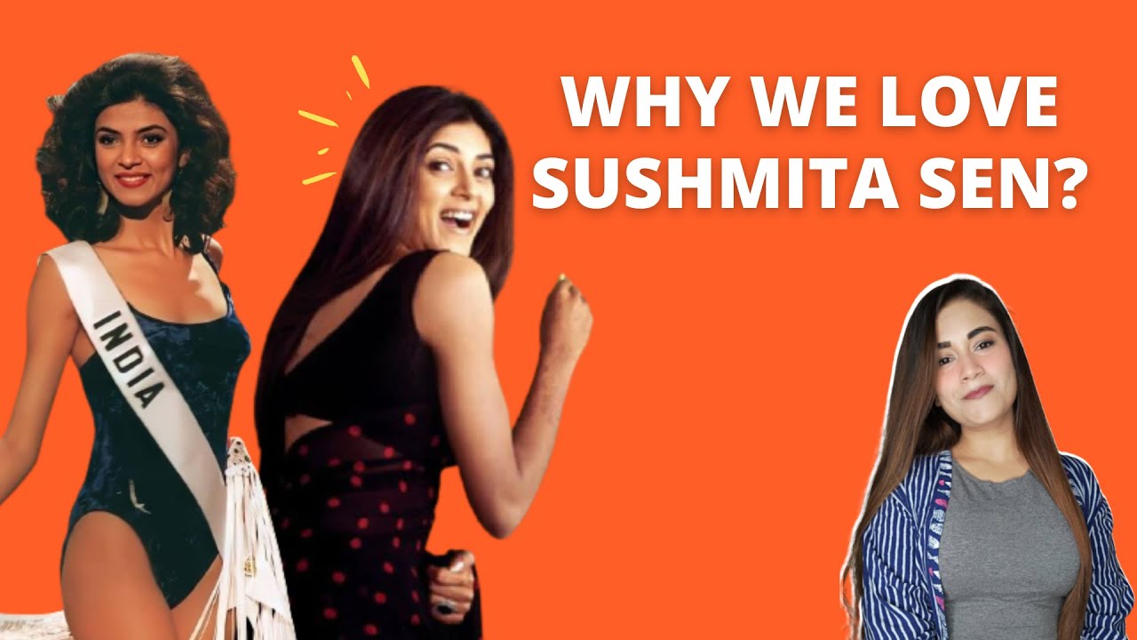 Why do people love and respect Sushmita Sen?